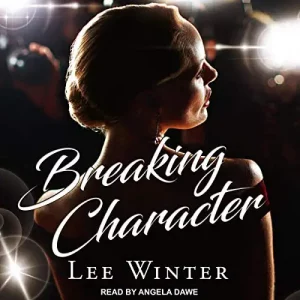 Breaking Character by Lee Winter at Audible.