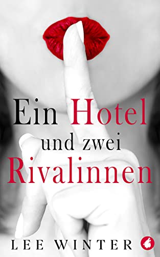 Ein Hotel und zwei Rivalinnen by Lee Winter