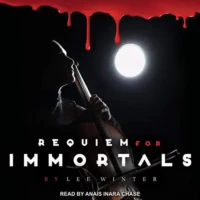 Requiem for Immortals audiobook by Lee Winter